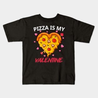 Pizza Is My Valentine Funny Valentines Day Heart Shape 2024 Kids T-Shirt